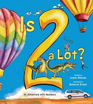 Tiene 2 años: Una aventura con números - Is 2 a Lot: An Adventure with Numbers