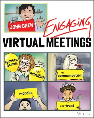 Reuniones virtuales atractivas: Aperturas, juegos y actividades para la comunicación, la moral y la confianza - Engaging Virtual Meetings: Openers, Games, and Activities for Communication, Morale, and Trust