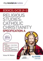 Mis apuntes de revisión Edexcel Religious Studies for GCSE (9-1): Cristianismo Católico - My Revision Notes Edexcel Religious Studies for GCSE (9-1): Catholic Christianity
