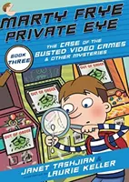 Marty Frye, detective privado: El caso de los videojuegos reventados y otros misterios - Marty Frye, Private Eye: The Case of the Busted Video Games & Other Mysteries