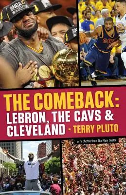 El regreso: Lebron, los Cavs y Cleveland: Cómo Lebron James volvió a casa y trajo a Cleveland un campeonato - The Comeback: Lebron, the Cavs & Cleveland: How Lebron James Came Home and Brought Cleveland a Championship