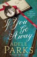 If You Go Away - Una epopeya romántica y arrolladora de la autora del bestseller BOTH OF YOU - If You Go Away - A sweeping, romantic epic from the bestselling author of BOTH OF YOU