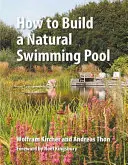 Cómo construir una piscina natural - How to Build a Natural Swimming Pool