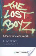 Los chicos perdidos: El lado oscuro del graffiti - The Lost Boyz: A Dark Side of Graffiti