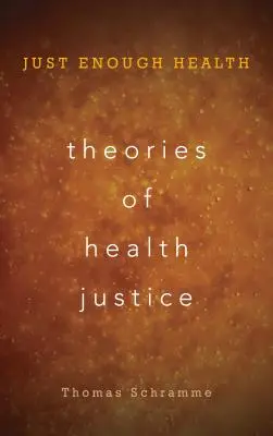 Teorías de la justicia sanitaria: salud suficiente - Theories of Health Justice: Just Enough Health