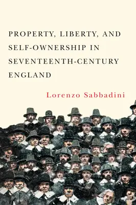 Propiedad, libertad y autopropiedad en la Inglaterra del siglo XVII - Property, Liberty, and Self-Ownership in Seventeenth-Century England