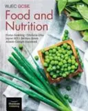 WJEC GCSE Alimentación y Nutrición: Student Book - WJEC GCSE Food and Nutrition: Student Book