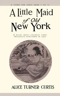 La solterona de Nueva York - Little Maid of Old New York