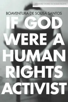 Si Dios fuera activista de derechos humanos - If God Were a Human Rights Activist