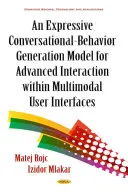 Modelos expresivos de generación de comportamientos conversacionales para la interacción avanzada en interfaces de usuario multimodales - Expressive Conversational-Behavior Generation Models for Advanced Interaction within Multimodal User Interfaces