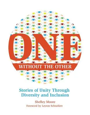 Uno sin el otro, 1: Historias de unidad a través de la diversidad y la inclusión - One Without the Other, 1: Stories of Unity Through Diversity and Inclusion