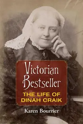 Bestseller victoriano: La vida de Dinah Craik - Victorian Bestseller: The Life of Dinah Craik