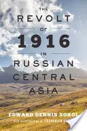 La revuelta de 1916 en el Asia Central rusa - The Revolt of 1916 in Russian Central Asia