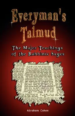 El Talmud de todos los hombres: Las principales enseñanzas de los sabios rabínicos - Everyman's Talmud: The Major Teachings of the Rabbinic Sages