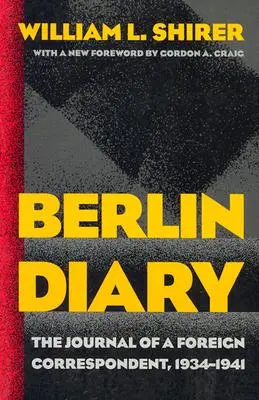 Diario de Berlín: Diario de un corresponsal extranjero, 1934-1941 - Berlin Diary: The Journal of a Foreign Correspondent, 1934-1941