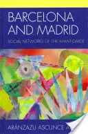 Barcelona y Madrid: Redes sociales de vanguardia - Barcelona and Madrid: Social Networks of the Avant-Garde