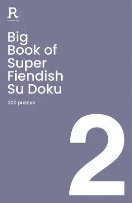 Big Book of Super Fiendish Su Doku Book 2: Libro de Sudokus para adultos con 300 puzzles. - Big Book of Super Fiendish Su Doku Book 2: A Bumper Fiendish Sudoku Book for Adults Containing 300 Puzzles