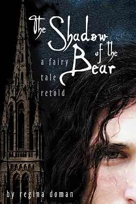 La sombra del oso: nuevo cuento de hadas - The Shadow of the Bear: A Fairy Tale Retold