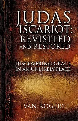 Judas Iscariote: Revisitado y restaurado - Judas Iscariot: Revisited and Restored