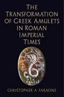 La transformación de los amuletos griegos en la época imperial romana - The Transformation of Greek Amulets in Roman Imperial Times