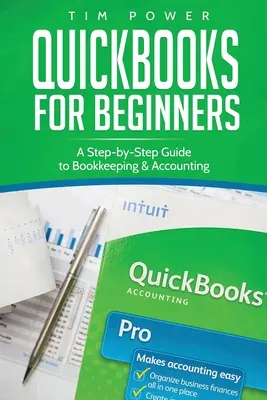 QuickBooks para principiantes: Guía paso a paso de contabilidad y teneduría de libros - QuickBooks for Beginners: A Step-by-Step Guide to Bookkeeping & Accounting