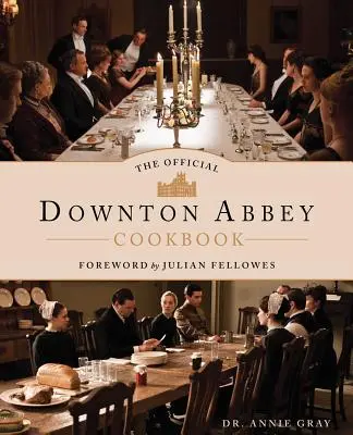 El libro de cocina oficial de Downton Abbey - The Official Downton Abbey Cookbook