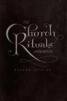 Manual de rituales eclesiásticos: Segunda edición - The Church Rituals Handbook: Second Edition