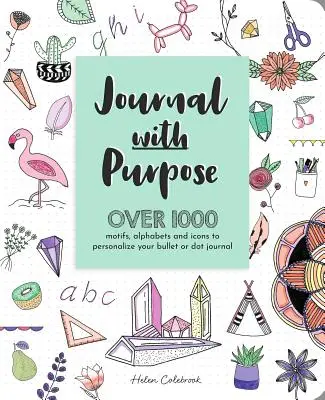 Diario con propósito: Más de 1000 motivos, alfabetos e iconos para personalizar su diario de viñetas o de puntos - Journal with Purpose: Over 1000 Motifs, Alphabets and Icons to Personalize Your Bullet or Dot Journal