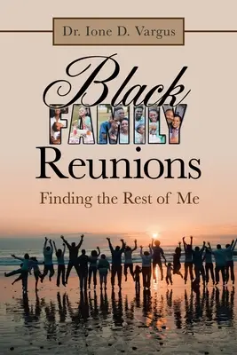 Reuniones de familias negras: Encontrar el resto de mí - Black Family Reunions: Finding the Rest of Me