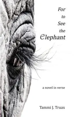 Para ver el elefante: Una novela en verso - For to See the Elephant: A Novel in Verse