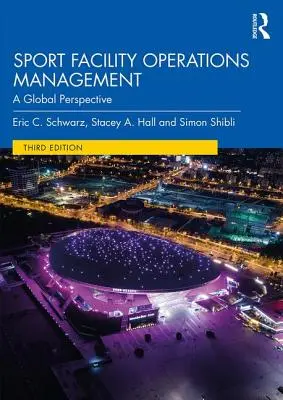 Gestión de operaciones de instalaciones deportivas: Una perspectiva global - Sport Facility Operations Management: A Global Perspective