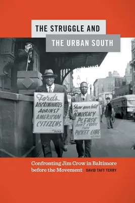 La lucha y el sur urbano: Enfrentarse a Jim Crow en Baltimore antes del Movimiento - The Struggle and the Urban South: Confronting Jim Crow in Baltimore Before the Movement