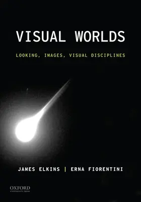 Mundos visuales: Miradas, imágenes, disciplinas visuales - Visual Worlds: Looking, Images, Visual Disciplines