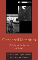 Identidades de género: Criticar el patriarcado en Turquía - Gendered Identities: Criticizing Patriarchy in Turkey