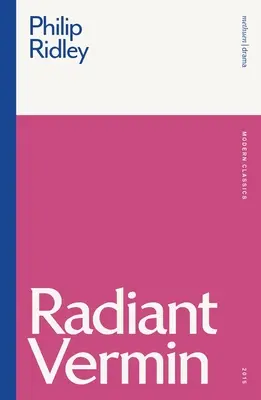 Sabandija radiante - Radiant Vermin