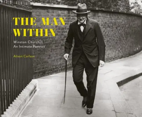 El hombre que llevamos dentro: Winston Churchill: un retrato íntimo - The Man Within: Winston Churchill an Intimate Portrait