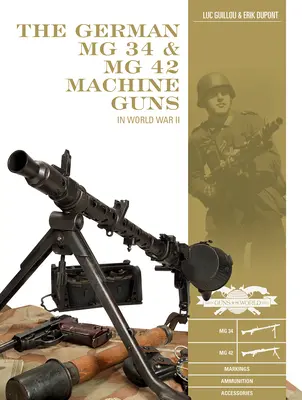 Las ametralladoras alemanas MG 34 y MG 42: en la Segunda Guerra Mundial - The German MG 34 and MG 42 Machine Guns: In World War II