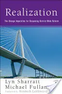 Realización: El imperativo del cambio para profundizar la reforma en todo el distrito - Realization: The Change Imperative for Deepening District-Wide Reform