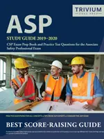 Guía de estudio ASP 2019-2020: CSP Exam Prep Book y Preguntas de Práctica para el Examen de Profesional de Seguridad Asociado - ASP Study Guide 2019-2020: CSP Exam Prep Book and Practice Test Questions for the Associate Safety Professional Exam