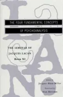 El Seminario de Jacques Lacan: Los cuatro conceptos fundamentales del psicoanálisis - The Seminar of Jacques Lacan: The Four Fundamental Concepts of Psychoanalysis