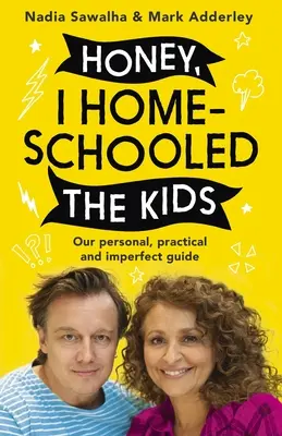 Honey, I Homeschooled the Kids: Una guía personal, práctica e imperfecta - Honey, I Homeschooled the Kids: A Personal, Practical and Imperfect Guide