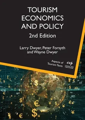 Economía y política del turismo, 2ª edición - Tourism Economics and Policy, 2nd Edition