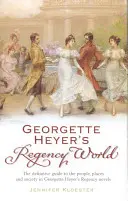 El mundo de la Regencia de Georgette Heyer - Georgette Heyer's Regency World
