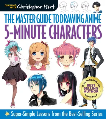 Guía maestra para dibujar anime: Personajes en 5 minutos: Lecciones súper sencillas de la serie más vendida - Master Guide to Drawing Anime: 5-Minute Characters: Super-Simple Lessons from the Best-Selling Series