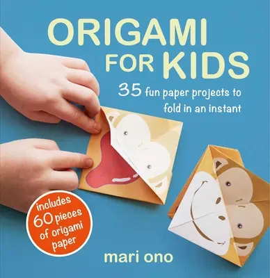 Origami para niños: 35 divertidos proyectos de papel para plegar en un instante - Origami for Kids: 35 Fun Paper Projects to Fold in an Instant