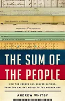 La suma de las personas: Cómo el censo ha dado forma a las naciones, desde la Antigüedad hasta la Edad Moderna - The Sum of the People: How the Census Has Shaped Nations, from the Ancient World to the Modern Age