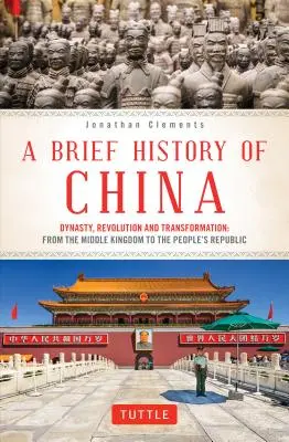 Breve historia de China: Dinastía, Revolución y Transformación: Del Reino Medio a la República Popular - A Brief History of China: Dynasty, Revolution and Transformation: From the Middle Kingdom to the People's Republic