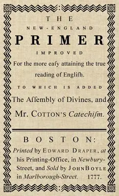 The New-England Primer: La edición original de 1777 - The New-England Primer: The Original 1777 Edition