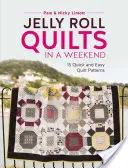 Jelly Roll Quilts en un fin de semana: 15 patrones de quilts fáciles y rápidos - Jelly Roll Quilts in a Weekend: 15 Quick and Easy Quilt Patterns