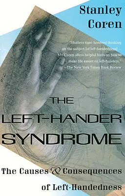 El síndrome del zurdo: Causas y consecuencias de la zurdera - The Left-Hander Syndrome: The Causes and Consequences of Left-Handedness